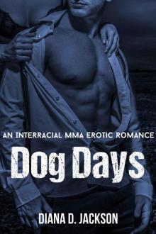 Dog Days (BWWM/Interracial MMA Erotic Romance Urban Novella)