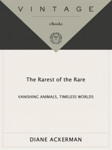 The Rarest of the Rare: Vanishing Animals, Timeless Worlds