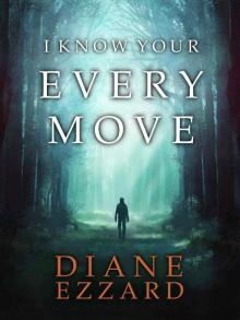 I Know Your Every Move