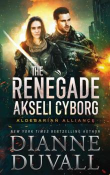 The Renegade Akseli Cyborg (Aldebarian Alliance Book 5)