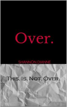 Over. (This. Is. Not. Over. #2)