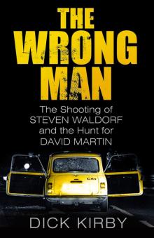 The Wrong Man: The Shooting of Steven Waldorf and The Hunt for David Martin