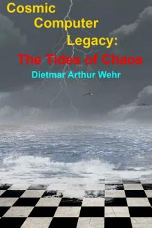Cosmic Computer Legacy: The Tides of Chaos Cosmic Computer Legacy: The Tides of Chaos