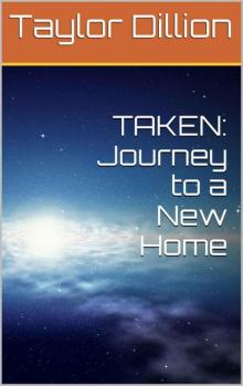 TAKEN: Journey to a New Home