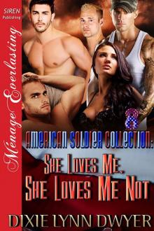 The American Soldier Collection 8: She Loves Me, She Loves Me Not (Siren Publishing Ménage Everlasting)