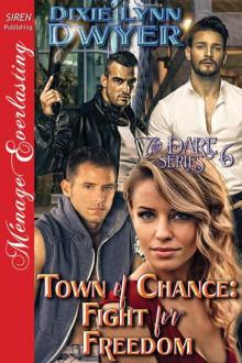 Town of Chance: Fight for Freedom [The Dare Series 6] (Siren Publishing Ménage Everlasting)