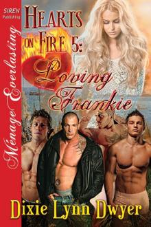 Hearts on Fire 5: Loving Frankie (Siren Publishing Ménage Everlasting)