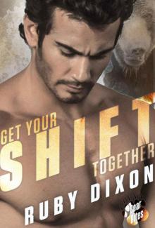 Get Your Shift Together (Bear Bites Book 2)