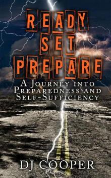 Ready Set Prepare: A Journey into Preparedness and Self-Sufficiency