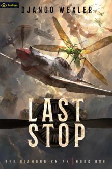 Last Stop: An Epic Sci-Fi Adventure (The Diamond Knife Book 1)