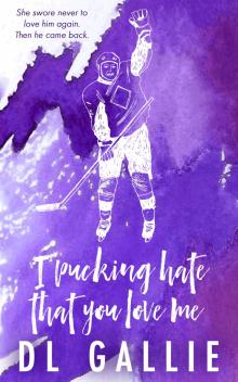 I Pucking Hate That You Love Me (Pucking Love Book 3)