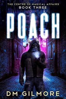 POACH (The Centre of Magical Affairs Book 3)