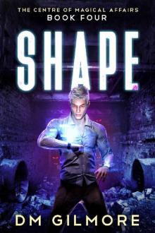 SHAPE (The Centre of Magical Affairs Book 4)