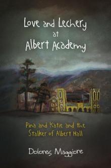 Love and Lechery at Albert Academy Love and Lechery at Albert Academy