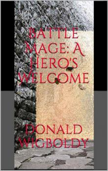 Battle Mage: A Hero's Welcome (A Tale of Alus Book 8)