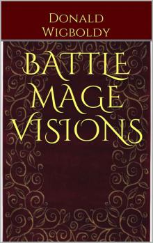 Battle Mage Visions (A Tale of Alus Book 12) Battle Mage Visions (A Tale of Alus Book 12)