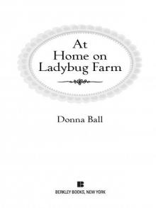 At Home on Ladybug Farm At Home on Ladybug Farm