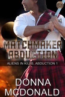 Matchmaker Abduction: Aliens In Kilts, Abduction 1