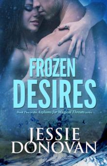Frozen Desires (Asylums for Magical Threats)