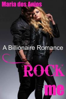 Rock Me: A Billionaire Romance (Billionaires, Brides and Babies Book 1)