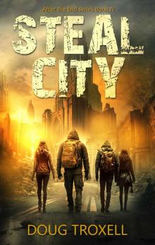Steal City: A Post-Apocalyptic Adventure (After the End Book 4)