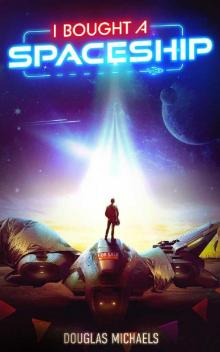 For Sale: Spaceship (I Bought a Spaceship Book 1)