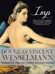 Imp: Being the Lost Notebooks of Rufus Wilmot Griswold in the Matter of the Death of Edgar Allan Poe
