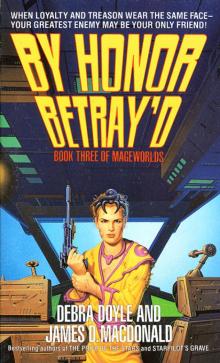By Honor Betray'd: Mageworlds #3 By Honor Betray'd: Mageworlds #3