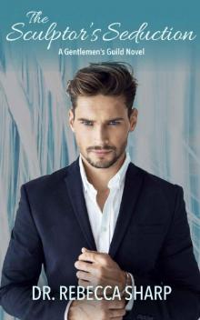 The Sculptor's Seduction (The Gentlemen's Guild Book 2)