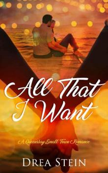 All That I Want: A Queensbay Small Town Romance