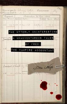 The Utterly Uninteresting and Unadventurous Tales of Fred, the Vampire Accountant The Utterly Uninteresting and Unadventurous Tales of Fred, the Vampire Accountant