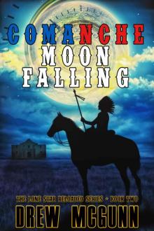 Comanche Moon Falling (The Lone Star Reloaded Series Book 2)