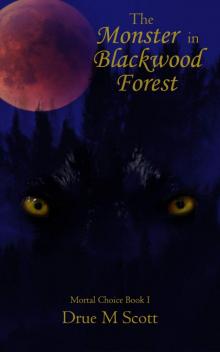 The Monster in Blackwood Forest (Mortal Choice Book 1)