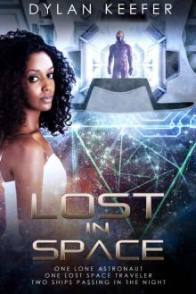 Lost in Space: One lone astronaut One lost space traveler Two ships passing in the night