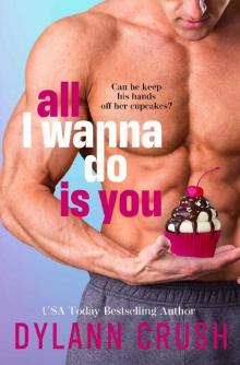 All I Wanna Do Is You: A Road Trip Rom-Com All I Wanna Do Is You: A Road Trip Rom-Com