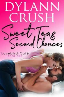 Sweet Tea & Second Chances: A Second Chance Small Town Romantic Comedy (Lovebird Café Book 1) Sweet Tea & Second Chances: A Second Chance Small Town Romantic Comedy (Lovebird Café Book 1)