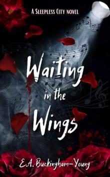 Waiting in the Wings (Sleepless City Book 2)