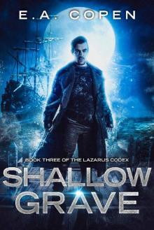 Shallow Grave (The Lazarus Codex Book 3) Shallow Grave (The Lazarus Codex Book 3)