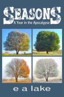 Seasons: A Year in the Apocalypse Seasons: A Year in the Apocalypse