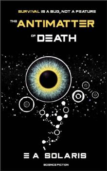 THE ANTIMATTER OF DEATH