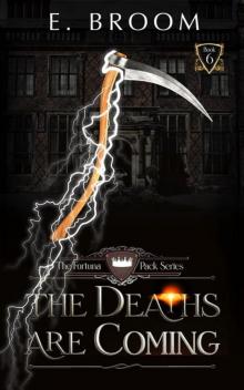 The Deaths are Coming (The Fortuna Pack Book 6)