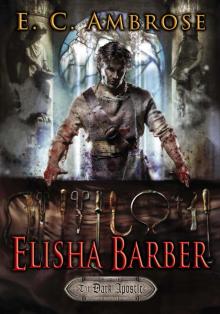 Elisha Barber: Book One Of The Dark Apostle Elisha Barber: Book One Of The Dark Apostle