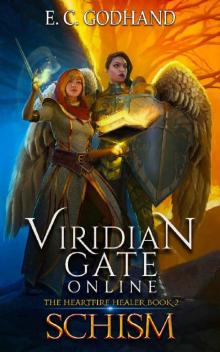 Viridian Gate Online: Schism: A litRPG Adventure (The Heartfire Healer Series Book 2)