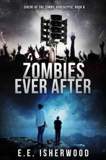 Sirens of the Zombie Apocalypse (Book 6): Zombies Ever After