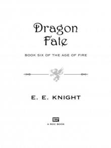 Dragon Fate: Book Six of The Age of Fire Dragon Fate: Book Six of The Age of Fire