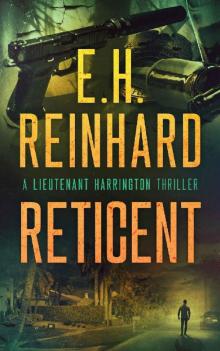 Reticent (A Lieutenant Harrington Thriller Book 6)