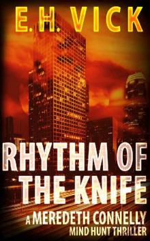 Rhythm of the Knife: A Meredeth Connelly Mind Hunt Thriller (Meredeth Connelly Mind Hunt Thrillers Book 5)