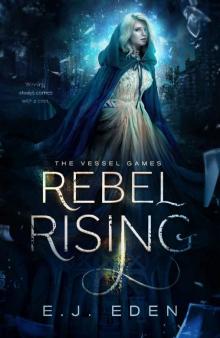 Rebel Rising : The Vessel Games (#2)
