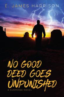 No Good Deed Goes Unpunished No Good Deed Goes Unpunished