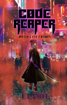 Code Reaper: Mega-City Crimes Sci-Fi Novella